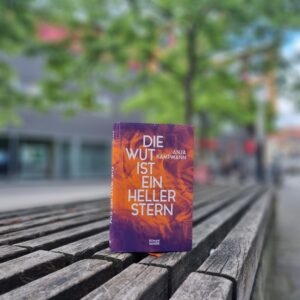 Die Wut ist ein heller Stern von Anja Kampmann