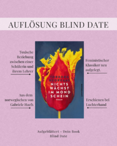Auflösung Blind Date Nichts wächst im Mondschein
